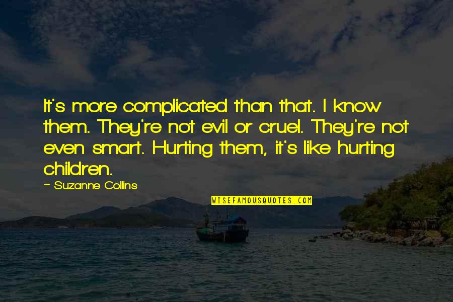 Mandikatar Quotes By Suzanne Collins: It's more complicated than that. I know them.