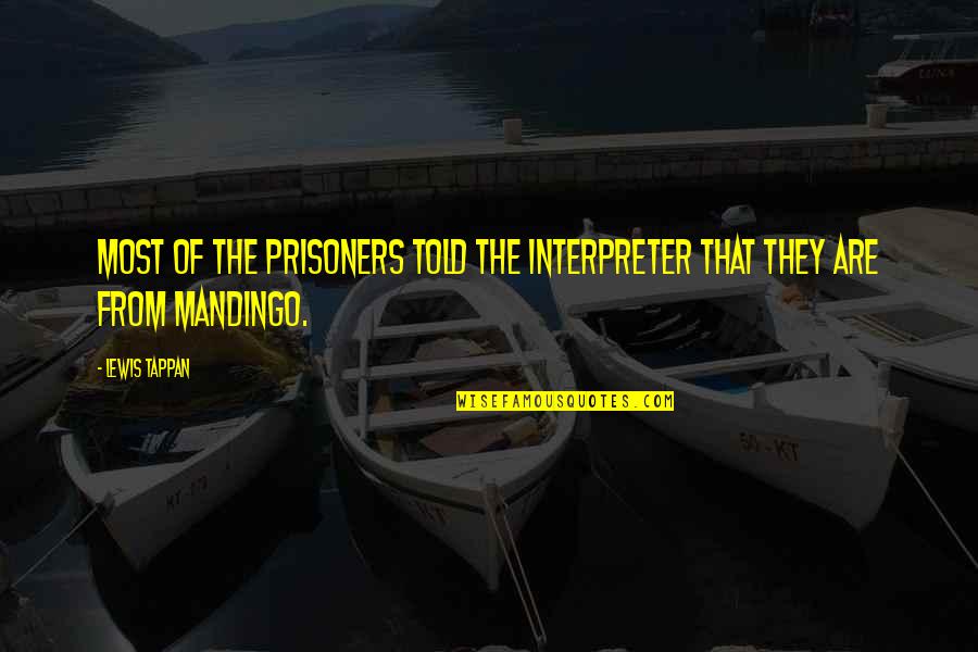 Mandingo Quotes By Lewis Tappan: Most of the prisoners told the interpreter that