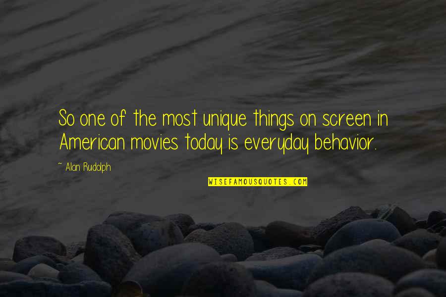 Mandirigma Quotes By Alan Rudolph: So one of the most unique things on Mandirigma Quotes By Alan Rudolph: So one of the most unique things on