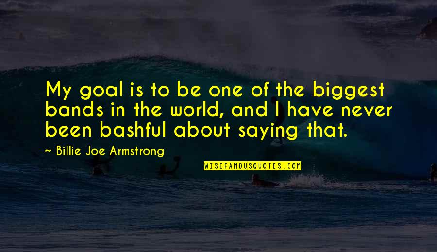 Mandoline Recipes Quotes By Billie Joe Armstrong: My goal is to be one of the Mandoline Recipes Quotes By Billie Joe Armstrong: My goal is to be one of the