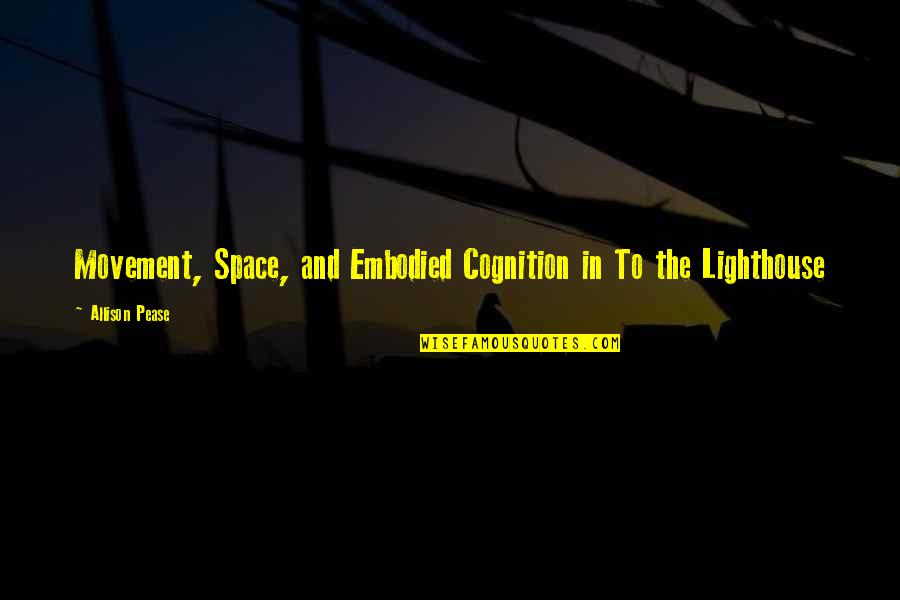 Mandorle Caramellate Quotes By Allison Pease: Movement, Space, and Embodied Cognition in To the Mandorle Caramellate Quotes By Allison Pease: Movement, Space, and Embodied Cognition in To the
