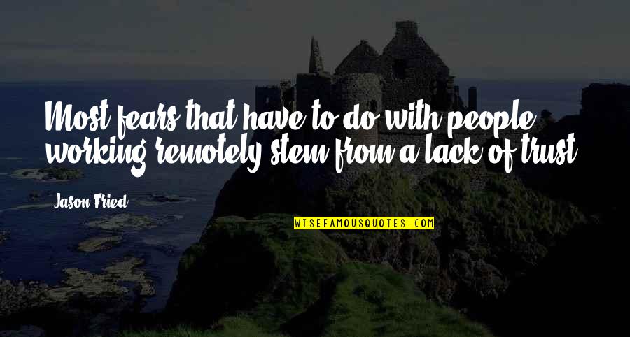 Mandorle In English Quotes By Jason Fried: Most fears that have to do with people