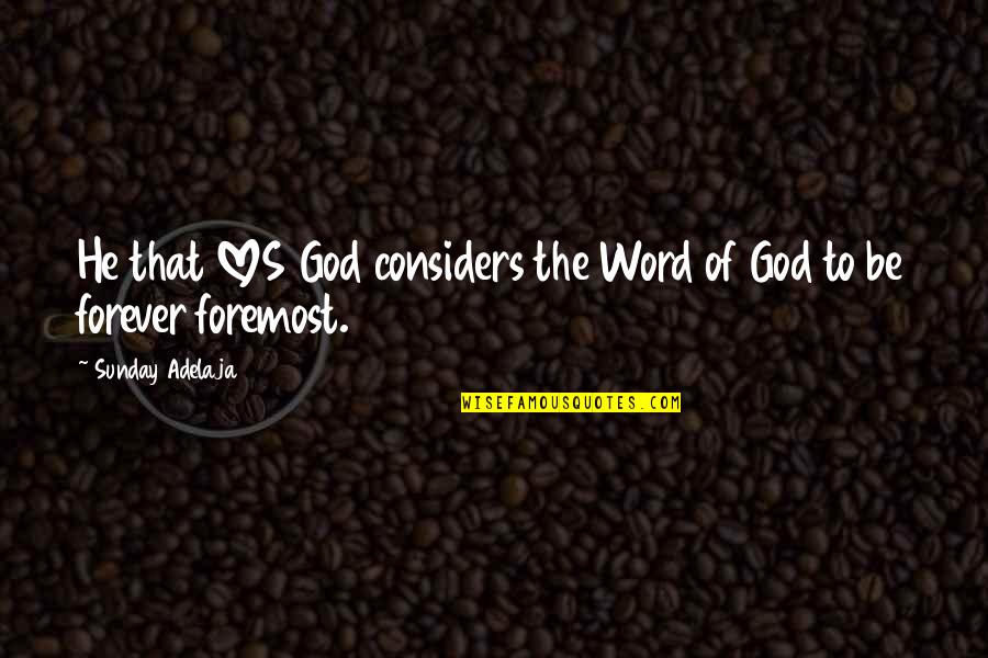 Mandricka Quotes By Sunday Adelaja: He that LOVES God considers the Word of Mandricka Quotes By Sunday Adelaja: He that LOVES God considers the Word of