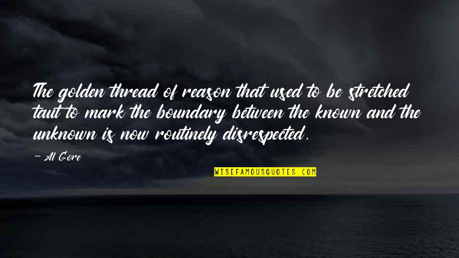 Mandruva Quotes By Al Gore: The golden thread of reason that used to