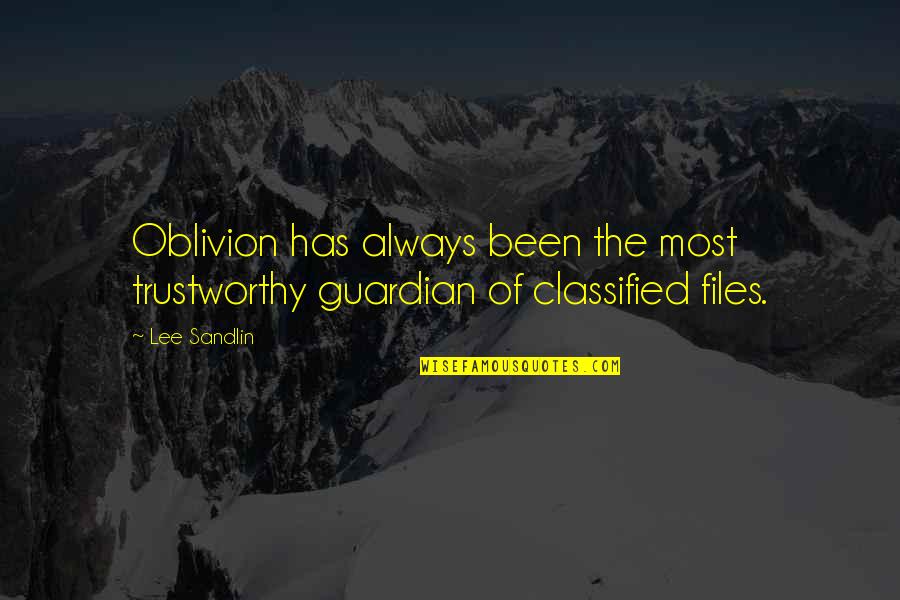 Mandus Group Quotes By Lee Sandlin: Oblivion has always been the most trustworthy guardian