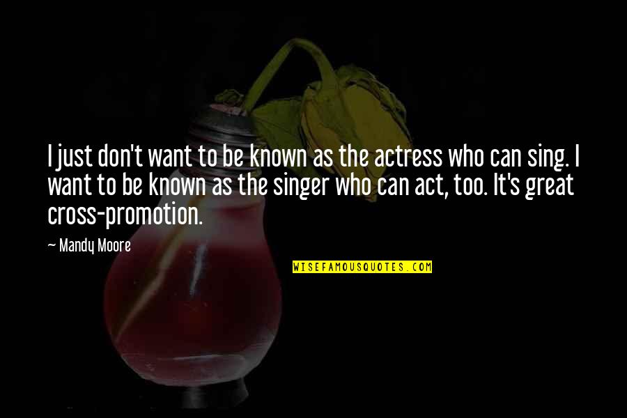 Mandy Quotes By Mandy Moore: I just don't want to be known as