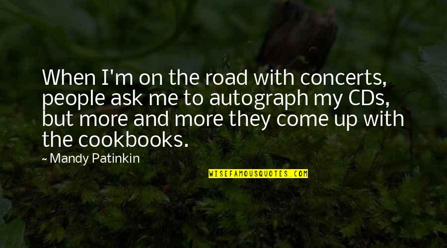 Mandy Quotes By Mandy Patinkin: When I'm on the road with concerts, people