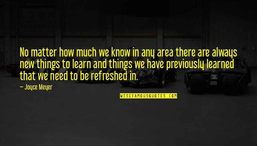 Mandziuk Sons Quotes By Joyce Meyer: No matter how much we know in any Mandziuk Sons Quotes By Joyce Meyer: No matter how much we know in any