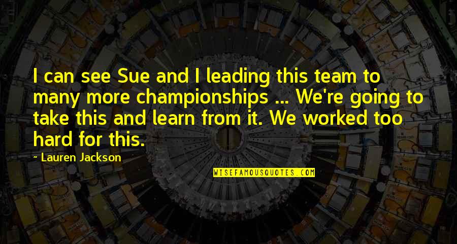 Maneaba Quotes By Lauren Jackson: I can see Sue and I leading this Maneaba Quotes By Lauren Jackson: I can see Sue and I leading this