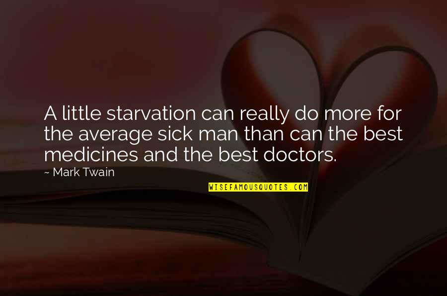Maned Rat Quotes By Mark Twain: A little starvation can really do more for Maned Rat Quotes By Mark Twain: A little starvation can really do more for