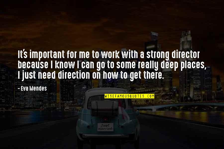Manejadora Quotes By Eva Mendes: It's important for me to work with a Manejadora Quotes By Eva Mendes: It's important for me to work with a