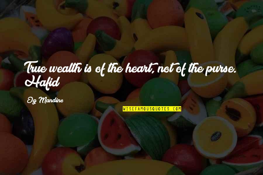 Manejar Sinonimo Quotes By Og Mandino: True wealth is of the heart, not of