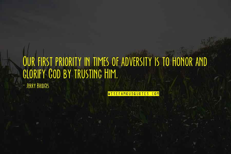 Manente Michael Quotes By Jerry Bridges: Our first priority in times of adversity is Manente Michael Quotes By Jerry Bridges: Our first priority in times of adversity is