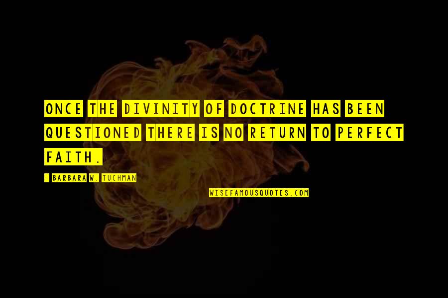 Maneros Palm Quotes By Barbara W. Tuchman: Once the divinity of doctrine has been questioned Maneros Palm Quotes By Barbara W. Tuchman: Once the divinity of doctrine has been questioned