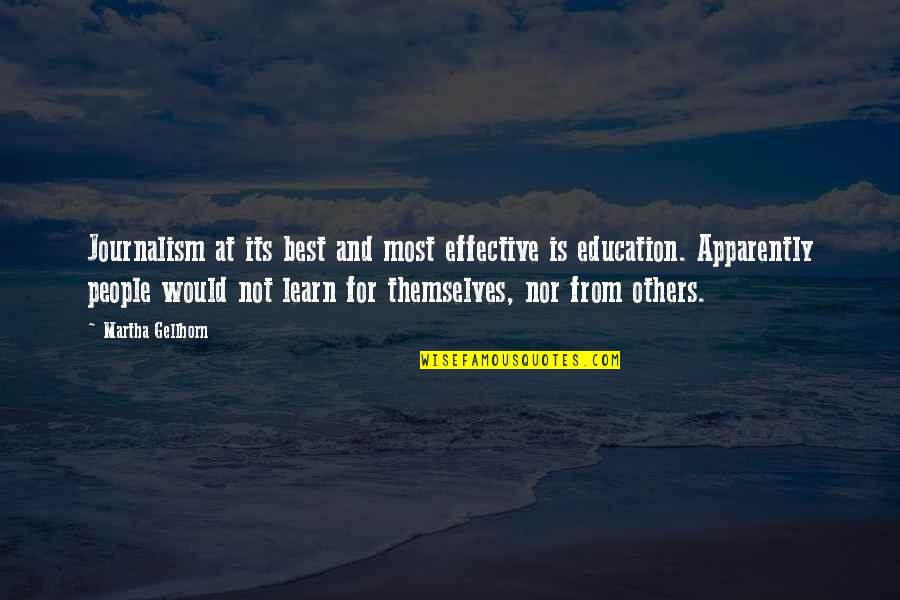 Manesse Va Quotes By Martha Gellhorn: Journalism at its best and most effective is Manesse Va Quotes By Martha Gellhorn: Journalism at its best and most effective is