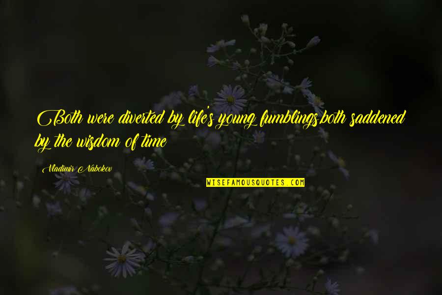 Manethos Was A Coptic Egyptians Quotes By Vladimir Nabokov: Both were diverted by life's young fumblings,both saddened