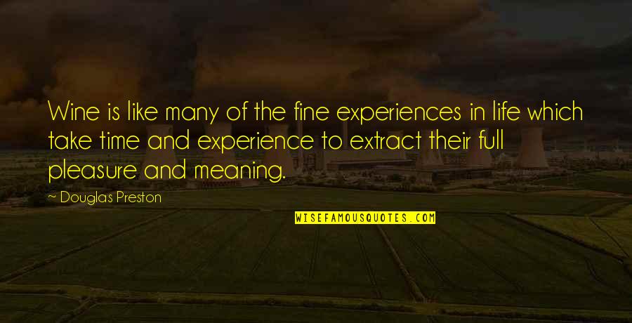 Maneuver Center Quotes By Douglas Preston: Wine is like many of the fine experiences Maneuver Center Quotes By Douglas Preston: Wine is like many of the fine experiences