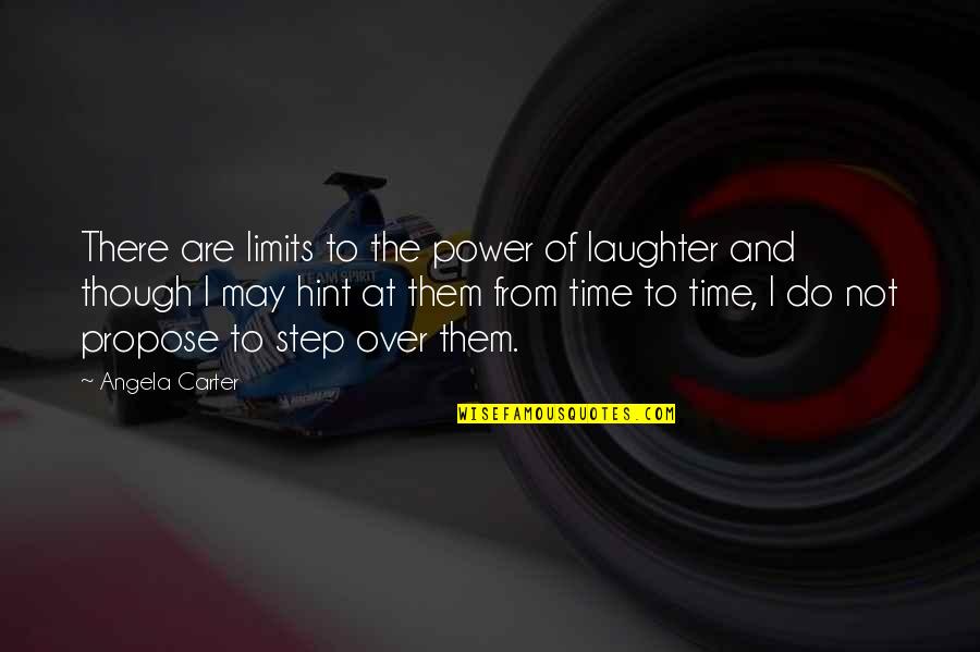 Maneuvers Synonym Quotes By Angela Carter: There are limits to the power of laughter