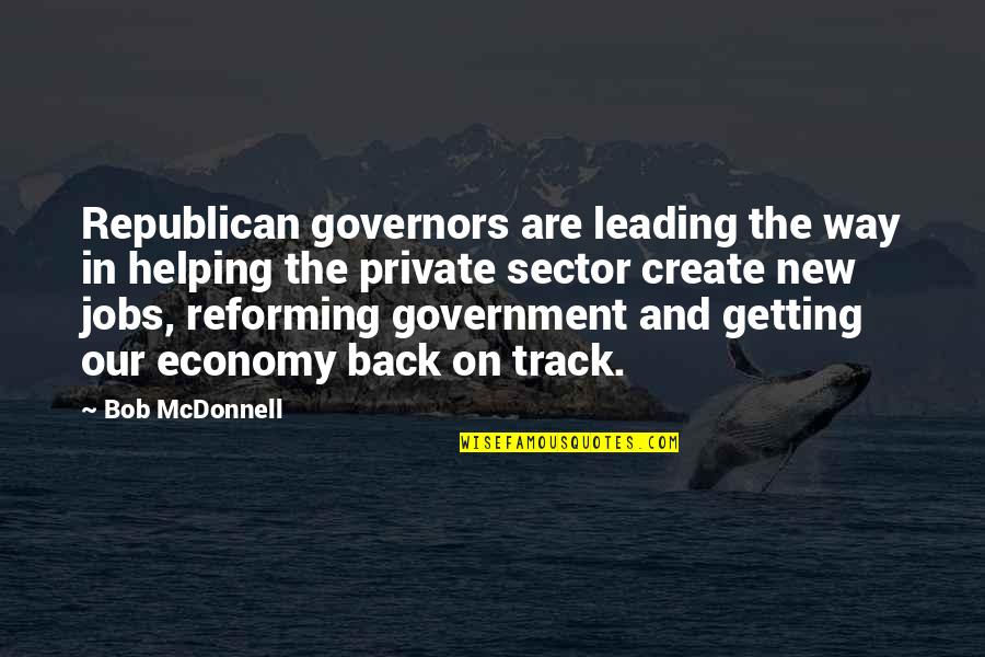 Maneuvre Quotes By Bob McDonnell: Republican governors are leading the way in helping Maneuvre Quotes By Bob McDonnell: Republican governors are leading the way in helping