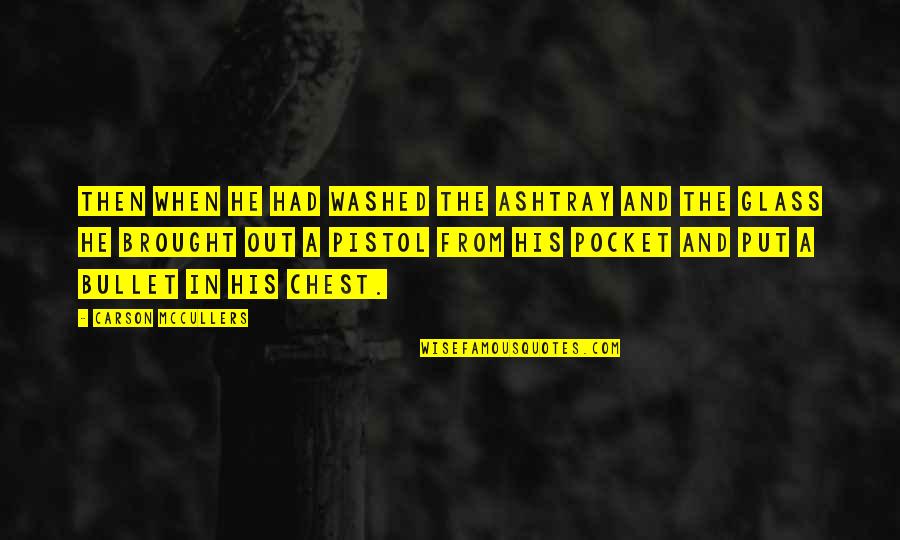 Manevichi Quotes By Carson McCullers: Then when he had washed the ashtray and Manevichi Quotes By Carson McCullers: Then when he had washed the ashtray and