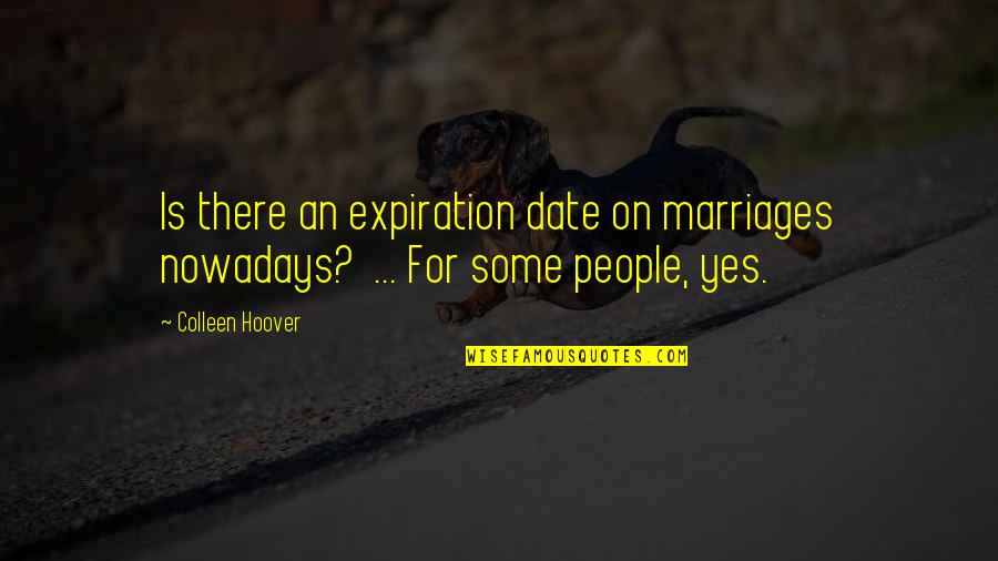 Manfred Sarawak Quotes By Colleen Hoover: Is there an expiration date on marriages nowadays?
