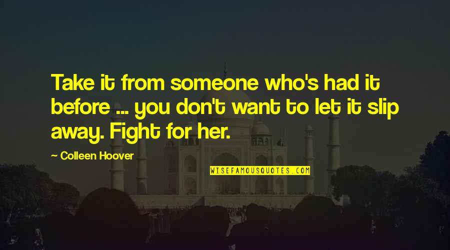 Manfred Spitzer Quotes By Colleen Hoover: Take it from someone who's had it before