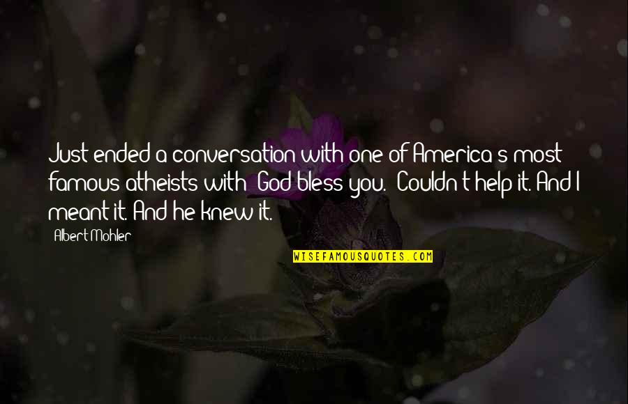 Mangal Pandey Famous Quotes By Albert Mohler: Just ended a conversation with one of America's Mangal Pandey Famous Quotes By Albert Mohler: Just ended a conversation with one of America's