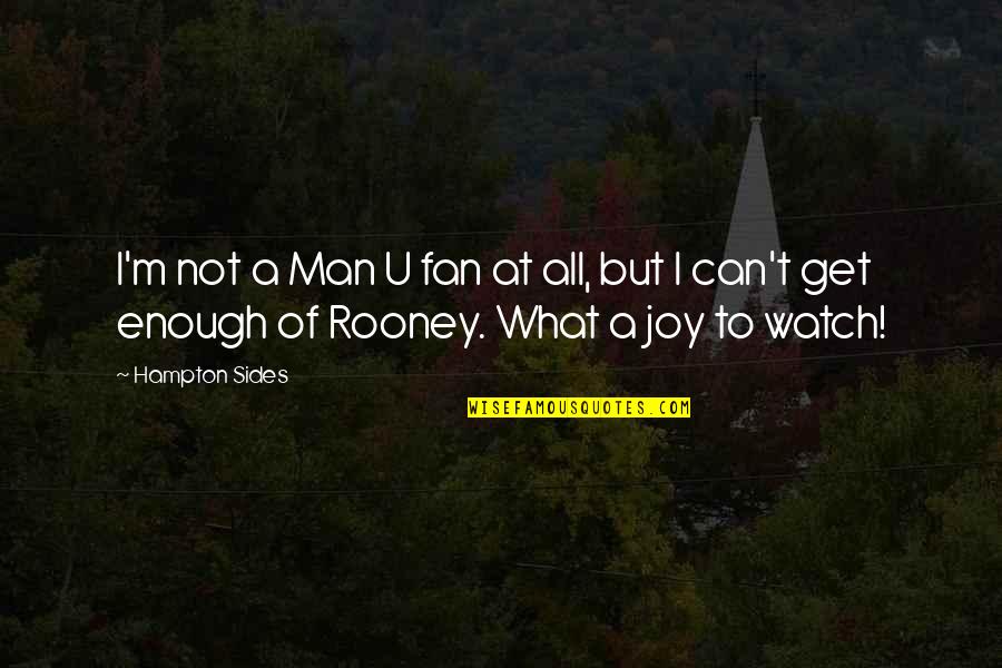 Mangal Pandey Famous Quotes By Hampton Sides: I'm not a Man U fan at all,