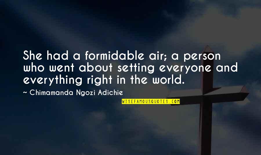 Mangalino Quotes By Chimamanda Ngozi Adichie: She had a formidable air; a person who