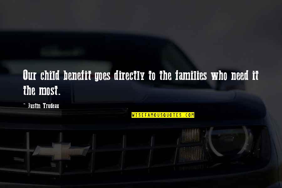 Mangaluru Chip Quotes By Justin Trudeau: Our child benefit goes directly to the families