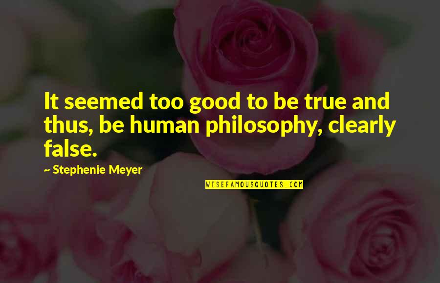 Mangaluru Dasara Quotes By Stephenie Meyer: It seemed too good to be true and