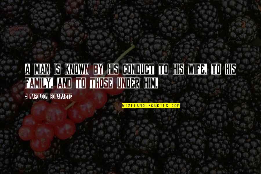 Manganaro Hero Quotes By Napoleon Bonaparte: A man is known by his conduct to