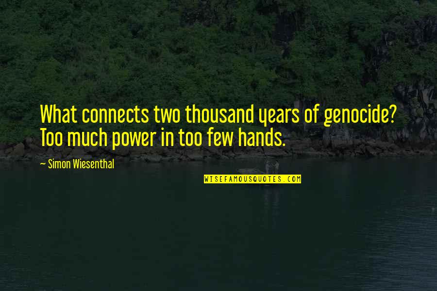 Mangelsdorff David Quotes By Simon Wiesenthal: What connects two thousand years of genocide? Too