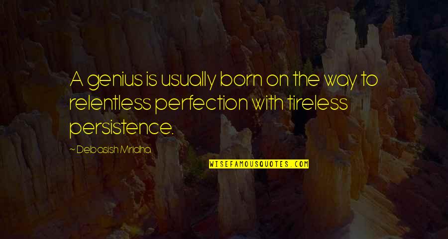 Manges Electric Quotes By Debasish Mridha: A genius is usually born on the way