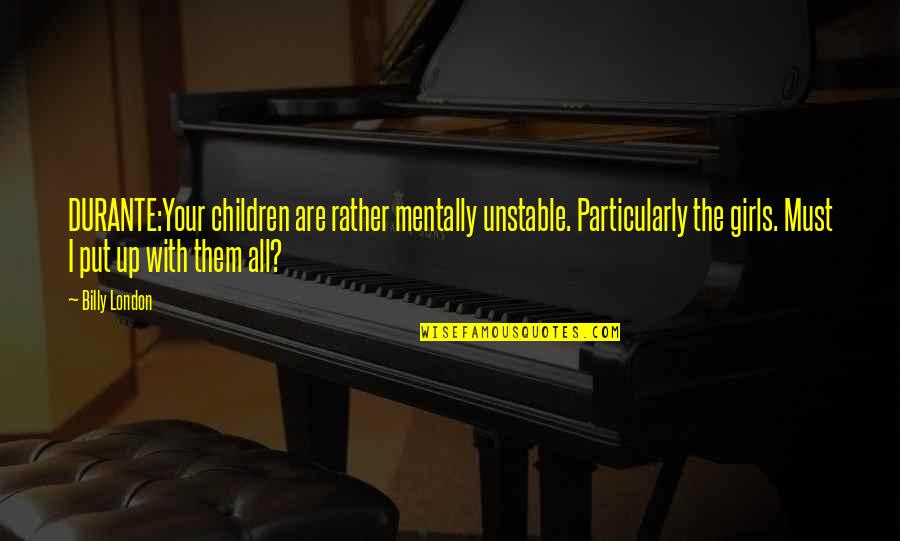 Manges In French Quotes By Billy London: DURANTE:Your children are rather mentally unstable. Particularly the Manges In French Quotes By Billy London: DURANTE:Your children are rather mentally unstable. Particularly the
