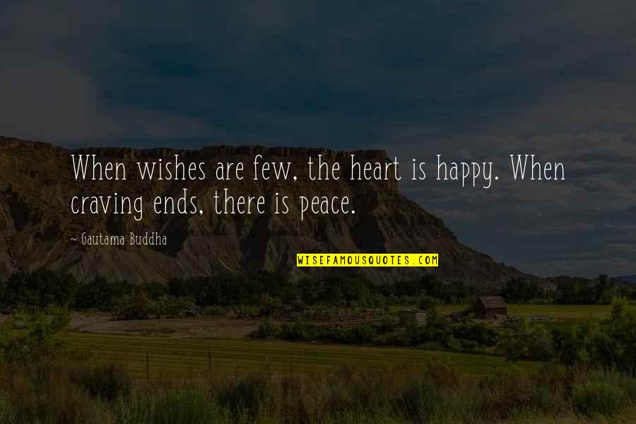 Manges In French Quotes By Gautama Buddha: When wishes are few, the heart is happy.