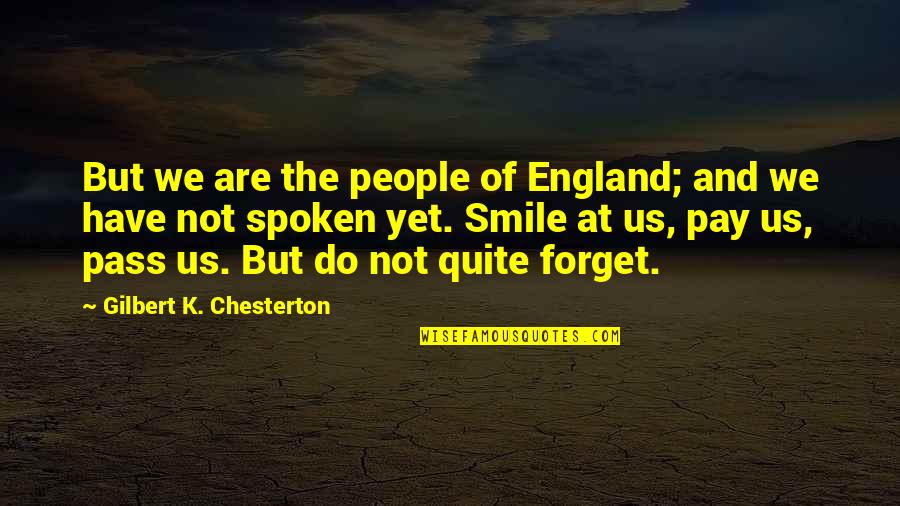Mangiata Catering Quotes By Gilbert K. Chesterton: But we are the people of England; and