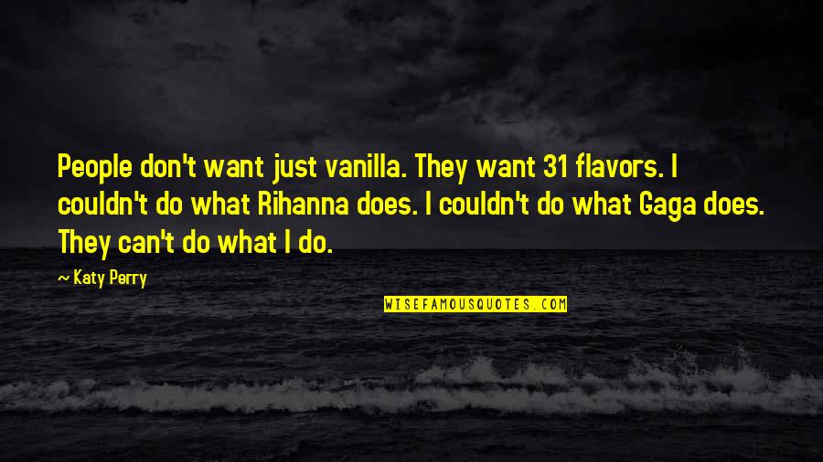 Mango Float Quotes By Katy Perry: People don't want just vanilla. They want 31