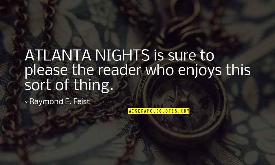 Mangosuthu Buthelezi Zulu Quotes By Raymond E. Feist: ATLANTA NIGHTS is sure to please the reader Mangosuthu Buthelezi Zulu Quotes By Raymond E. Feist: ATLANTA NIGHTS is sure to please the reader