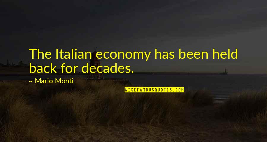 Manhandling A Woman Quotes By Mario Monti: The Italian economy has been held back for Manhandling A Woman Quotes By Mario Monti: The Italian economy has been held back for