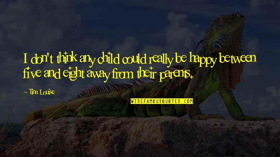 Manhead Discounts Quotes By Tina Louise: I don't think any child could really be