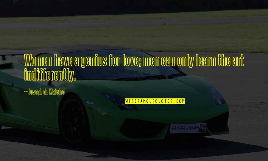 Manhid Na Tao Tagalog Quotes By Joseph De Maistre: Women have a genius for love; men can