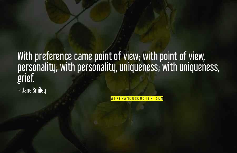 Manhire Optical Quotes By Jane Smiley: With preference came point of view; with point
