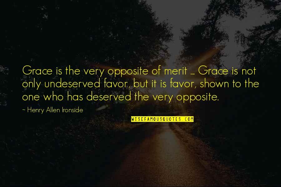 Manhunt 2 Pervs Quotes By Henry Allen Ironside: Grace is the very opposite of merit ... Manhunt 2 Pervs Quotes By Henry Allen Ironside: Grace is the very opposite of merit ...
