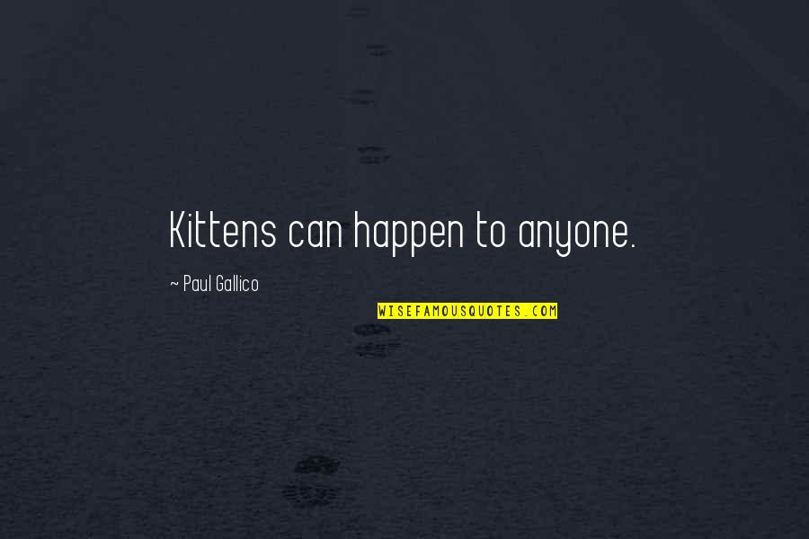 Maniac Magee Mars Bar Quotes By Paul Gallico: Kittens can happen to anyone.