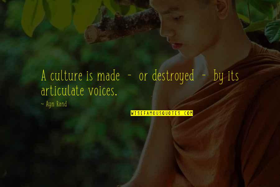 Manic Monday Music Quotes By Ayn Rand: A culture is made - or destroyed -