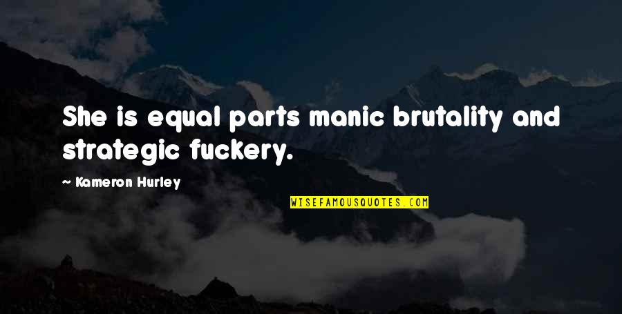 Manic Quotes By Kameron Hurley: She is equal parts manic brutality and strategic