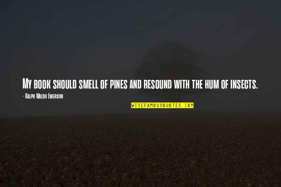 Manic Street Preachers Song Quotes By Ralph Waldo Emerson: My book should smell of pines and resound