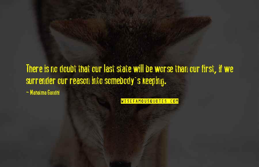 Manichaeism Symbol Quotes By Mahatma Gandhi: There is no doubt that our last state Manichaeism Symbol Quotes By Mahatma Gandhi: There is no doubt that our last state