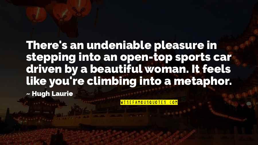 Manidar Eksi Quotes By Hugh Laurie: There's an undeniable pleasure in stepping into an Manidar Eksi Quotes By Hugh Laurie: There's an undeniable pleasure in stepping into an
